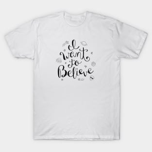 I Want To Believe T-Shirt